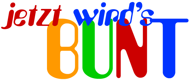 Jetzt wird's BUNT!